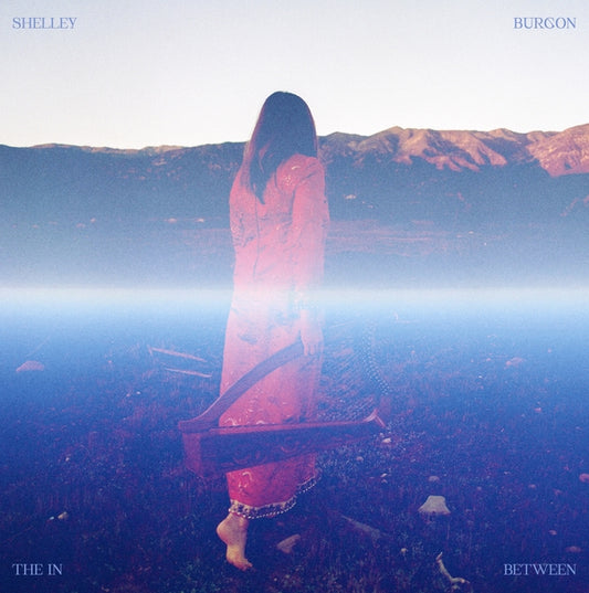 BURGON, SHELLEY - The In Between