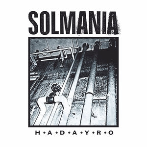 SOLMANIA - H-A-D-A-Y-R-O