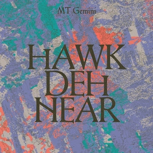 MT GEMINI - Hawk Deh Near