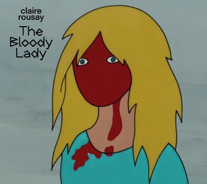 ROUSAY, CLAIRE - The Bloody Lady