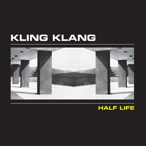 KLING KLANG - Half Life