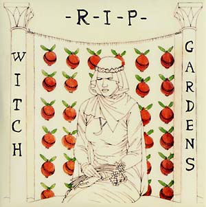 WITCH GARDENS - R-I-P