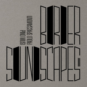 MUSI/PAOLO SPACCAMONTI, PINO - Border Soundscapes II