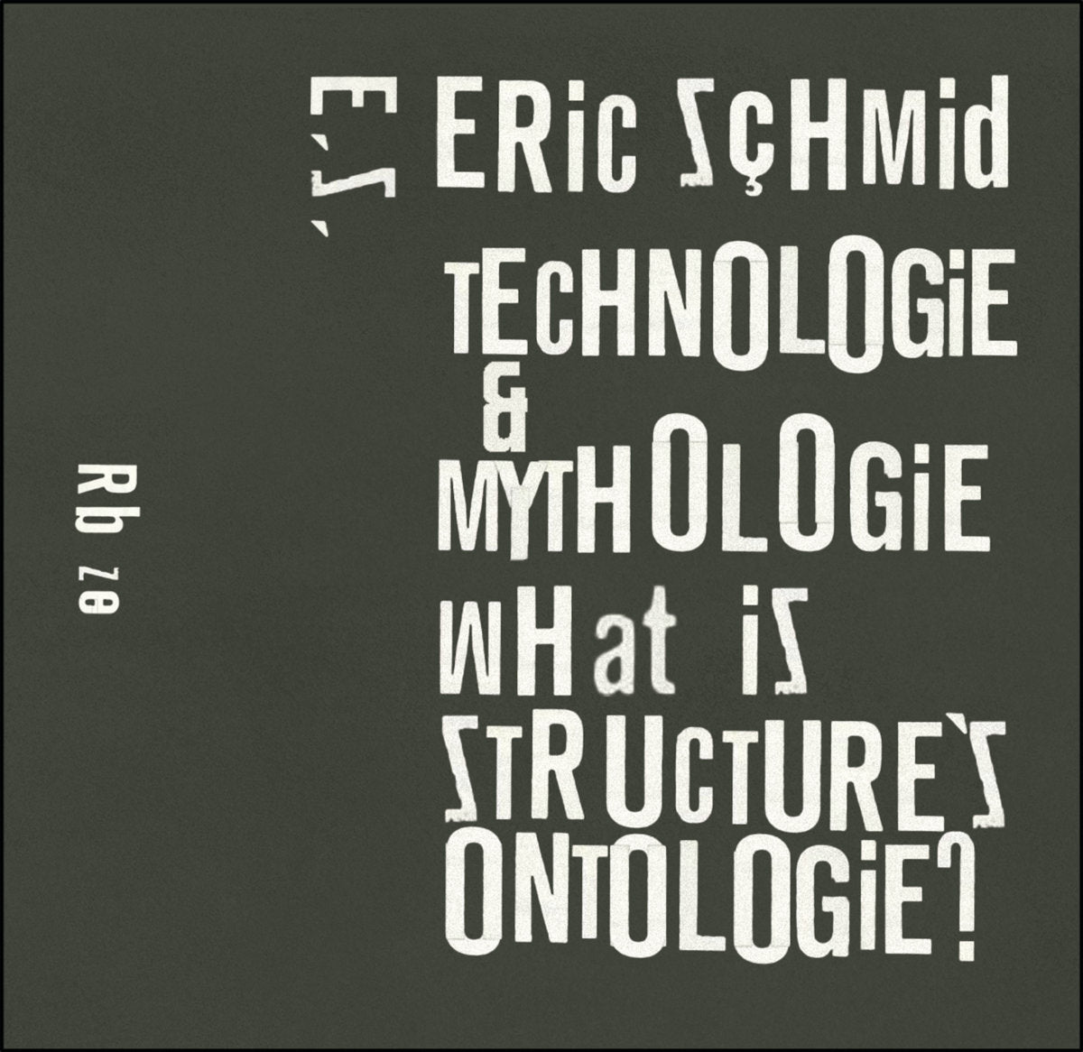 SCHMID, ERIC - Technology & Mythology (What Is Structure's Ontology)