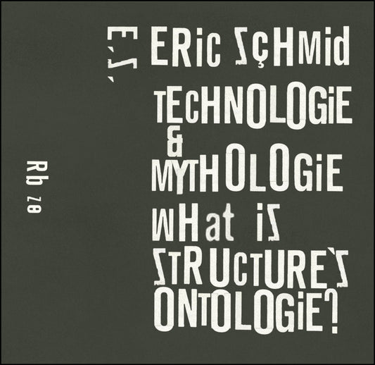 SCHMID, ERIC - Technology & Mythology (What Is Structure's Ontology)