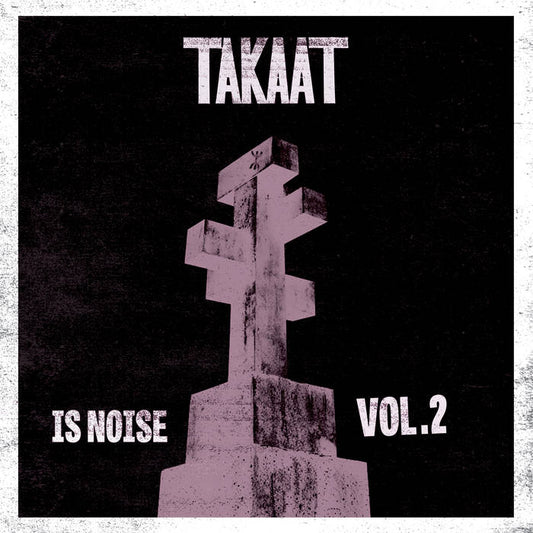 TAKAAT - Is Noise, Vol. 2