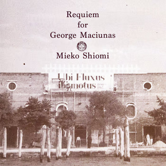 SHIOMI, MIEKO - Requiem For George Maciunas