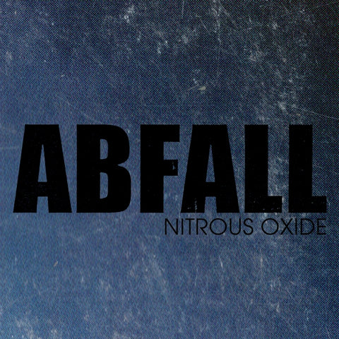 ABFALL - Nitrous Oxide