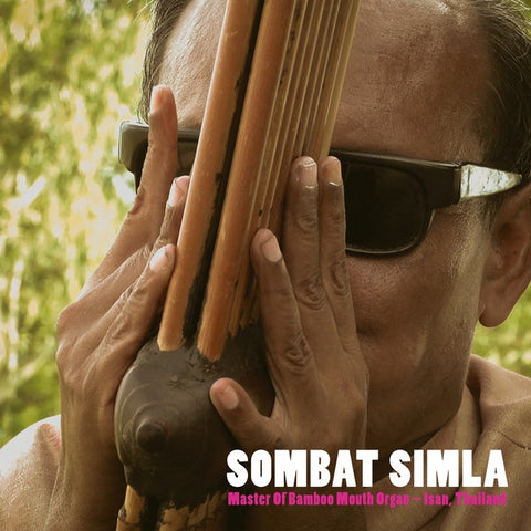 SIMLA, SOMBAT Master Of Bamboo Mouth Organ - Isan, Thailand