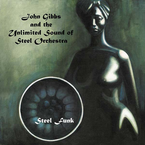 GIBBS AND THE UNLIMITED SOUND OF STEEL ORCHESTRA, JOHN - Steel Funk