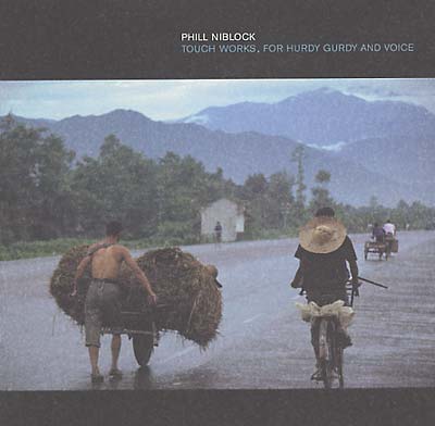 NIBLOCK, PHILL - Touch Works, For Hurdy Gurdy And Voice