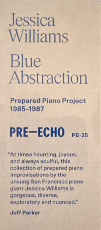 WILLIAMS, JESSICA - Blue Abstraction: Prepared Piano Project 1985-1987