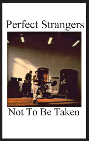 PERFECT STRANGERS - Not To Be Taken