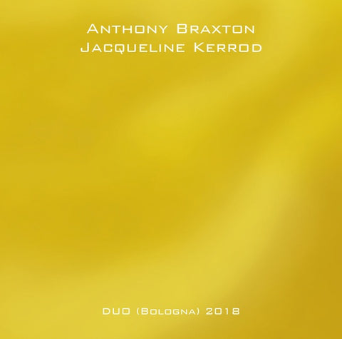 BRAXTON/JACQUELINE KERROD, ANTHONY - Duo (Bologna) 2018