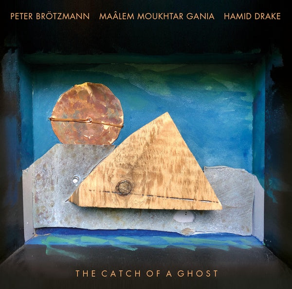 BROTZMANN, PETER/MAALEM MOUKHTAR GANIA/HAMID DRAKE - Catch Of A Ghost
