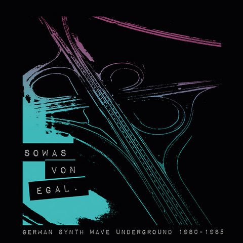 VA - Sowas Von Egal: German Synth Wave Underground 1980-1985