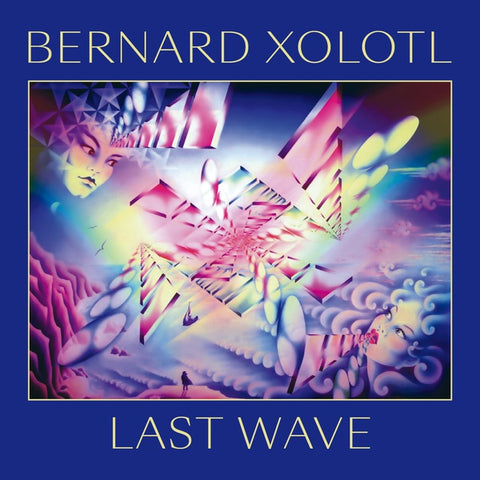 XOLOTL, BERNARD - Last Wave