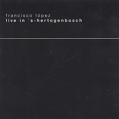 LOPEZ, FRANCISCO - Live In 's-Hertogenbosch