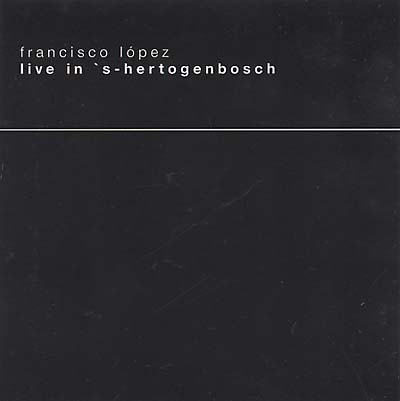 LOPEZ, FRANCISCO - Live In 's-Hertogenbosch