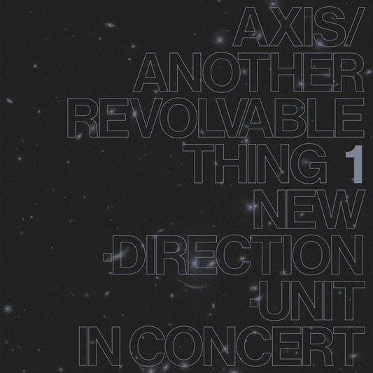 TAKAYANAGI NEW DIRECTION UNIT, MASAYUKI - Axis/Another Revolvable Thing 1