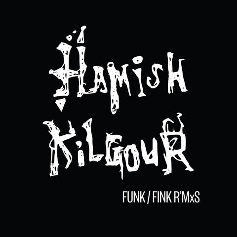 KILGOUR, HAMISH - Funk/Fink R'mxs