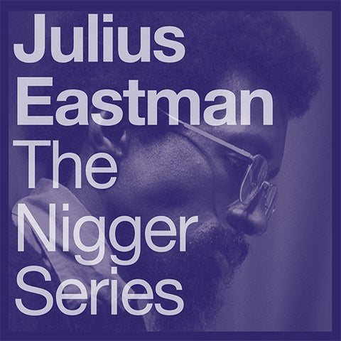 EASTMAN, JULIUS - The Nigger Series