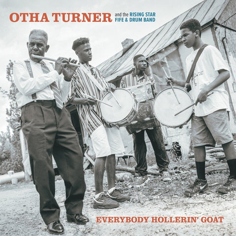 TURNER AND THE RISING STAR FIFE AND DRUM BAND, OTHA - Everybody Hollerin' Goat