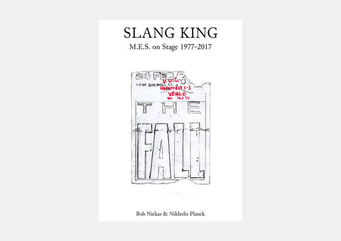 SLANG KING - M.E.S. On Stage 1977-2013