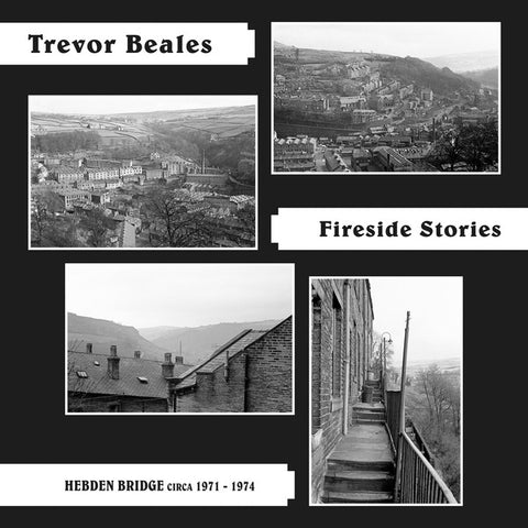 BEALES, TREVOR - Fireside Stories (Hebden Bridge circa 1971-1974)