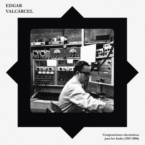 VALCARCEL, EDGAR - Composiciones Electronicas Para Los Andes (1967-2006)