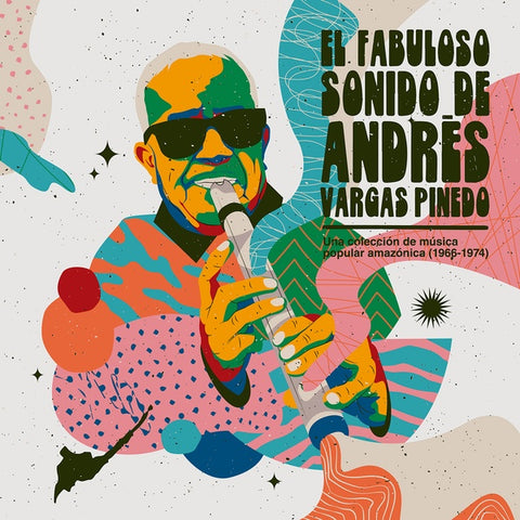 PINEDO, ANDRES VARGAS - El Fabuloso Sonido De Andres Vargas Pinedo: Una Coleccion De Musica Popular Amazonica (1966-1974)