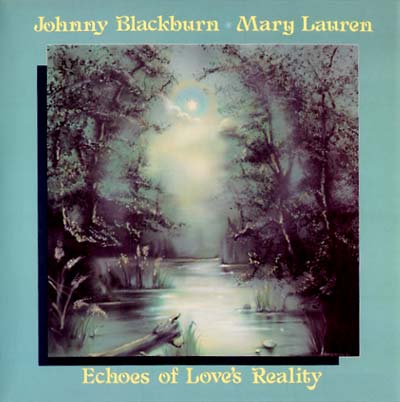 BLACKBURN, JOHNNY & MARY LAUREN - Echoes Of Love's Reality