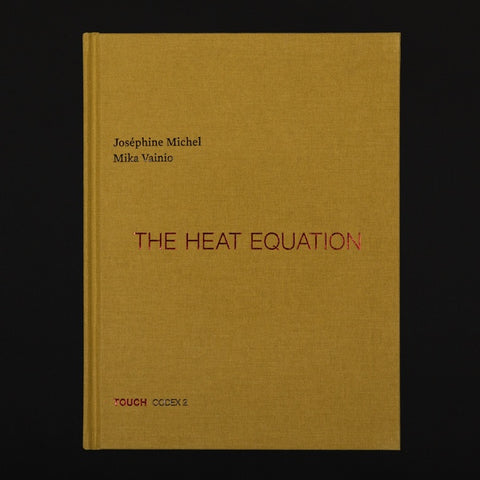 MICHEL, JOSEPHINE/MIKA VAINIO- The Heat Equation