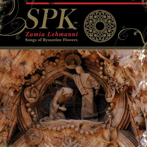 SPK - Zamia Lehmanni: Songs Of Byzantine Flowers