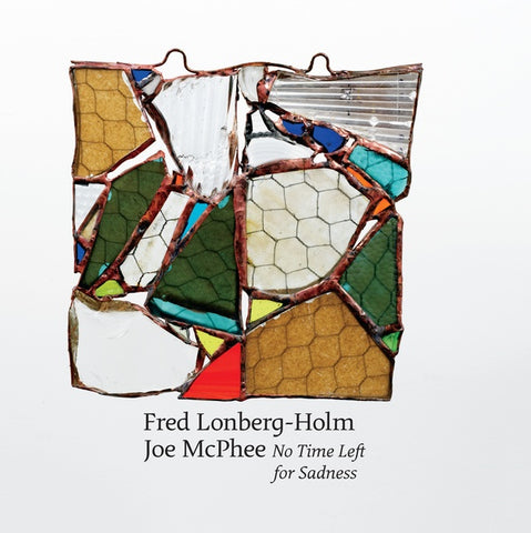 MCPHEE AND FRED LONBERG-HOLM, JOE - No Time Left for Sadness