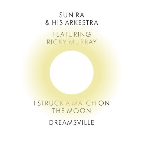SUN RA & HIS ARKESTRA - I Struck a Match on the Moon/Dreamsville