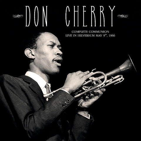 CHERRY, DON - Complete Communion: Live in Hilversum May 9th, 1966