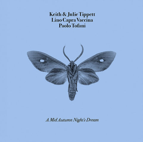 TIPPETT, KEITH & JULIE/LINO CAPRA VACCINA/PAOLO TOFANI - A Mid Autumn Night's Dream