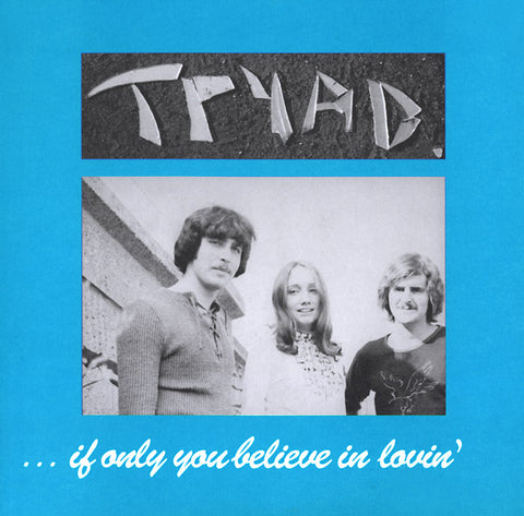 TRYAD - If Only You Believe In Lovin'