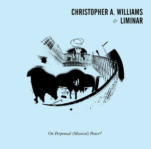 WILLIAMS & LIMINAR, CHRISTOPHER A. - On Perpetual (Musical) Peace?