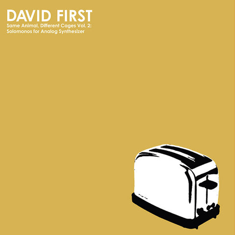 FIRST, DAVID - Same Animal, Different Cages Vol. 2: Solomonos for Analog Synthesizer