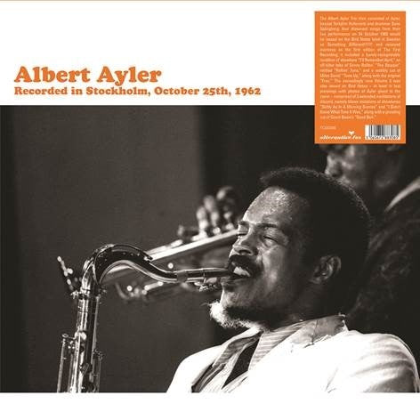 AYLER, ALBERT - Recorded in Stockholm, October 25th, 1962