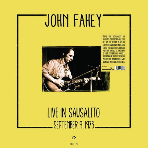 FAHEY, JOHN - Live In Sausalito, September 9, 1973