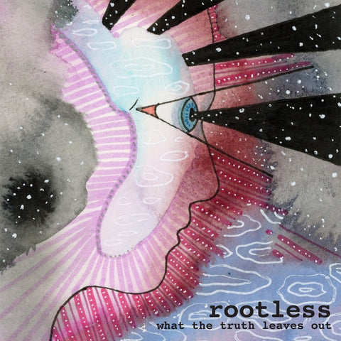 ROOTLESS - What The Truth Leaves Out