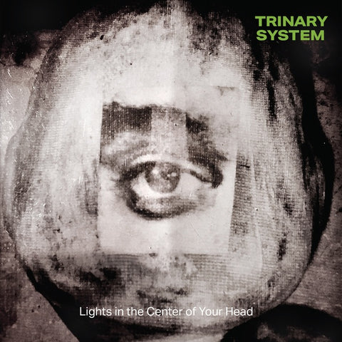 TRINARY SYSTEM - Lights in the Center of Your Head