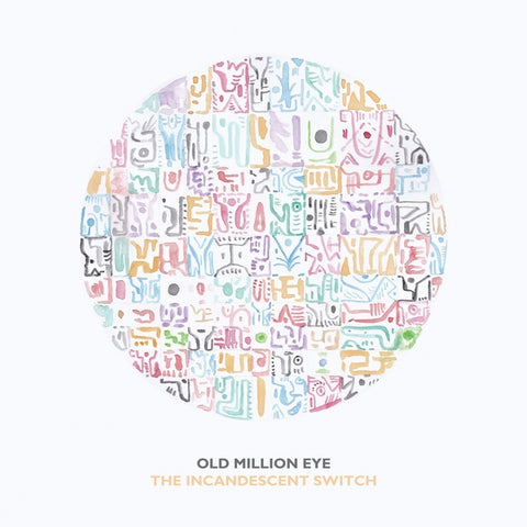 OLD MILLION EYE - The Incandescent Switch