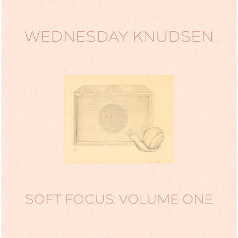KNUDSEN, WEDNESDAY - Soft Focus Volume One