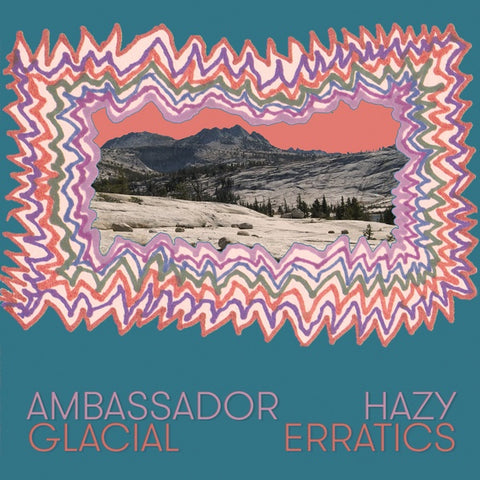 AMBASSADOR HAZY - Glacial Erratics