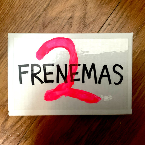 FRENEMAS - 2