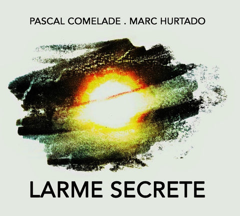 COMELADE, PASCAL & MARC HURTADO - Larme Secrete